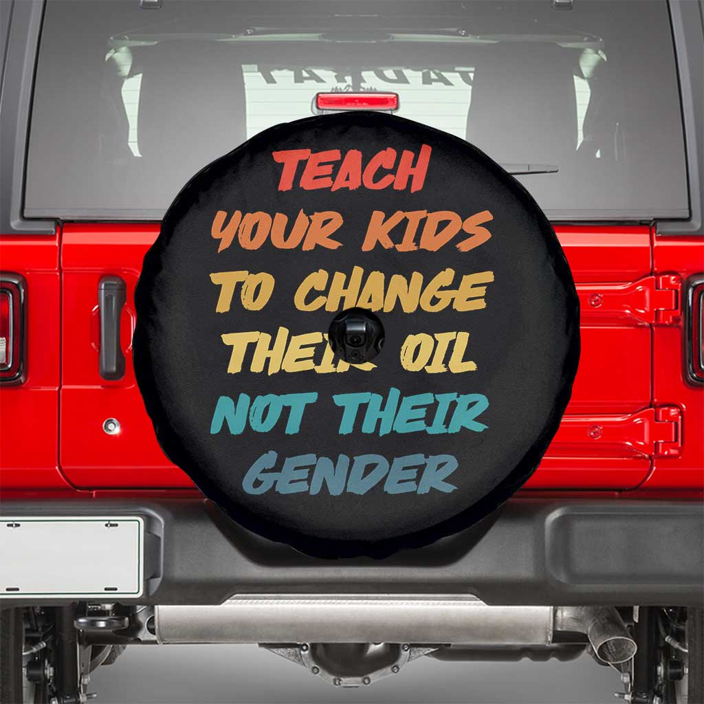 Funny Teach Your Kids To Change Their Oil Not Their Gender Spare Tire Cover Retro Sarcastic Saying - Wonder Print Shop