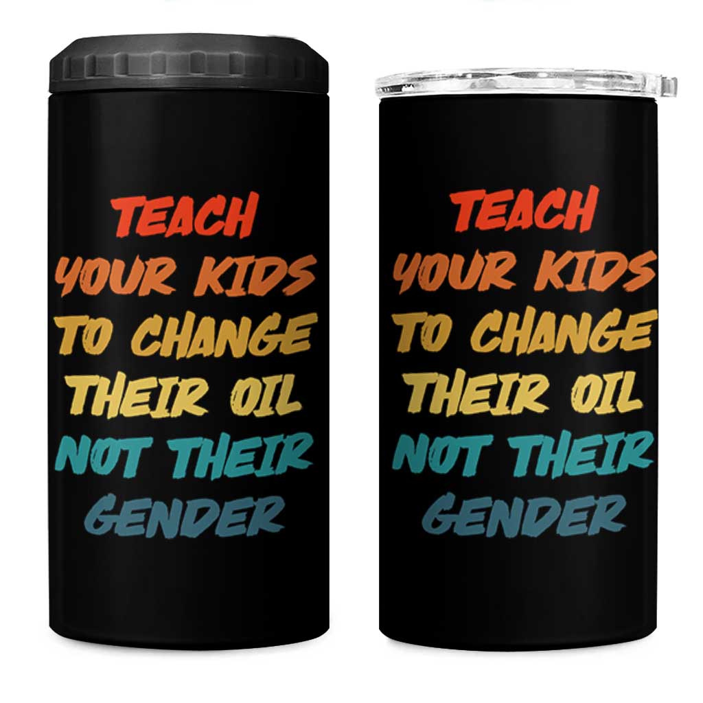 Funny Teach Your Kids To Change Their Oil Not Their Gender 4 in 1 Can Cooler Tumbler Retro Sarcastic Saying - Wonder Print Shop