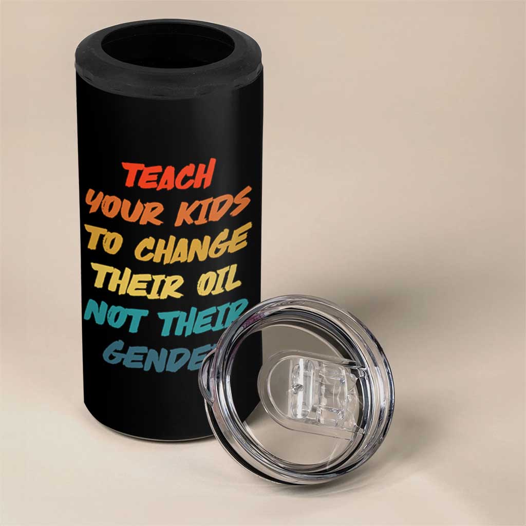 Funny Teach Your Kids To Change Their Oil Not Their Gender 4 in 1 Can Cooler Tumbler Retro Sarcastic Saying - Wonder Print Shop