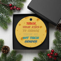 Funny Teach Your Kids To Change Their Oil Not Their Gender Ceramic Ornament Retro Sarcastic Saying - Wonder Print Shop