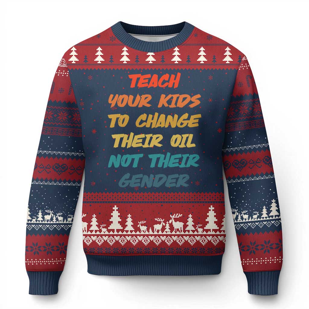 Funny Teach Your Kids To Change Their Oil Not Their Gender Ugly Christmas Sweater Retro Sarcastic Saying - Wonder Print Shop