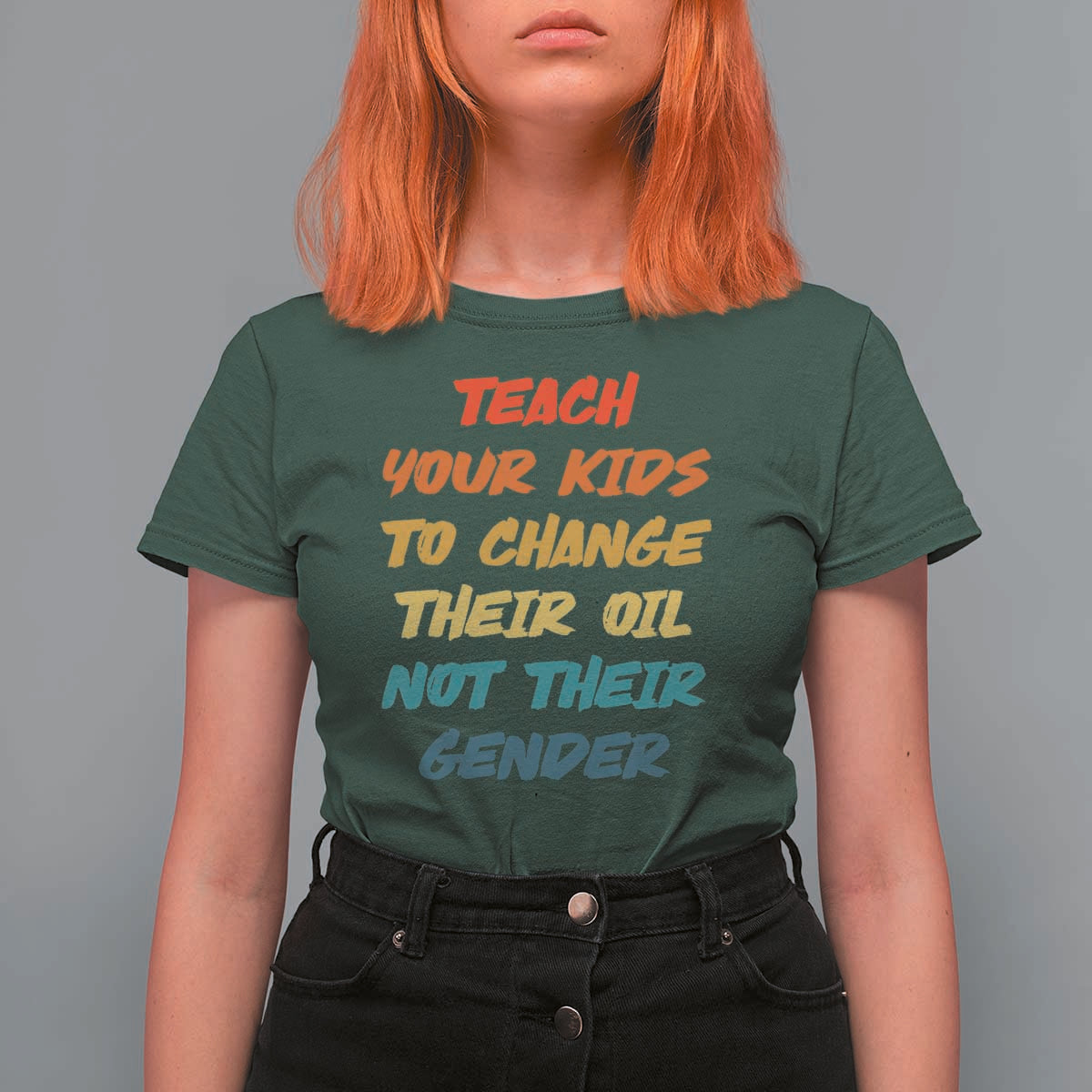 Funny Teach Your Kids To Change Their Oil Not Their Gender T Shirt For Women Retro Sarcastic Saying - Wonder Print Shop