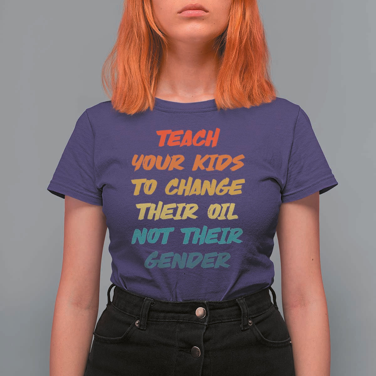 Funny Teach Your Kids To Change Their Oil Not Their Gender T Shirt For Women Retro Sarcastic Saying - Wonder Print Shop