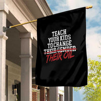 Teach Your Kids to Change Their Oil Not Their Gender Garden Flag Funny Fathers Day