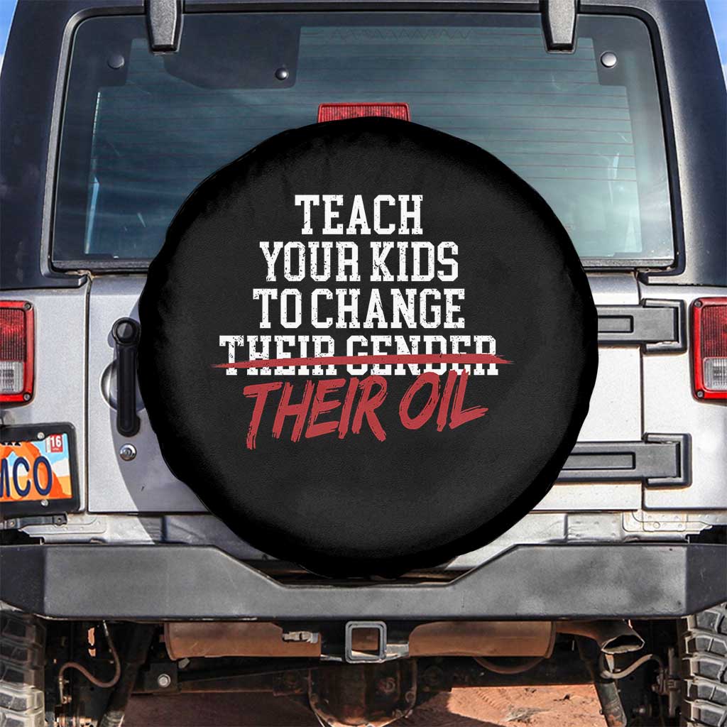 Teach Your Kids to Change Their Oil Not Their Gender Spare Tire Cover Funny Fathers Day