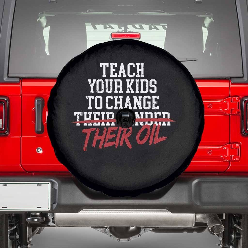 Teach Your Kids to Change Their Oil Not Their Gender Spare Tire Cover Funny Fathers Day