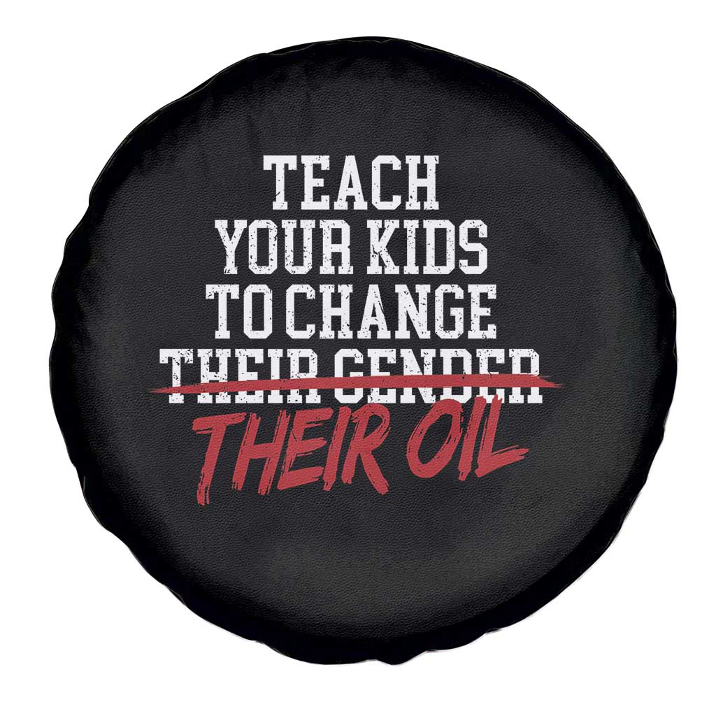 Teach Your Kids to Change Their Oil Not Their Gender Spare Tire Cover Funny Fathers Day