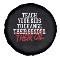 Teach Your Kids to Change Their Oil Not Their Gender Spare Tire Cover Funny Fathers Day