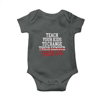 Teach Your Kids to Change Their Oil Not Their Gender Baby Onesie Funny Fathers Day