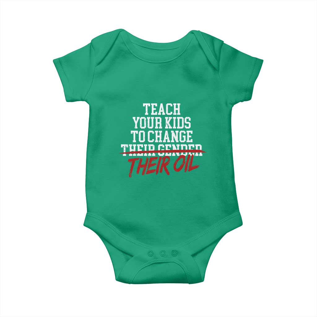 Teach Your Kids to Change Their Oil Not Their Gender Baby Onesie Funny Fathers Day