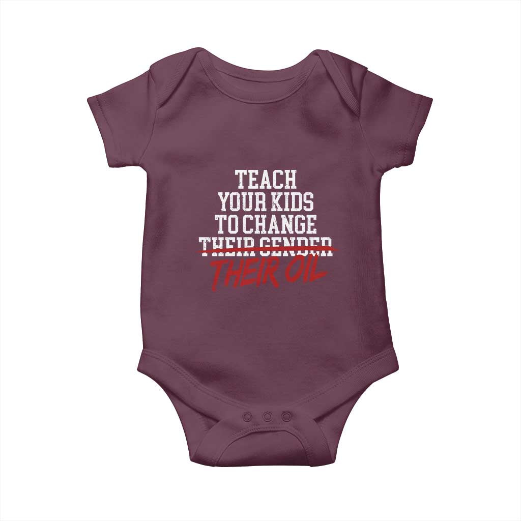 Teach Your Kids to Change Their Oil Not Their Gender Baby Onesie Funny Fathers Day