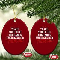 Teach Your Kids to Change Their Oil Not Their Gender Ceramic Ornament Funny Fathers Day