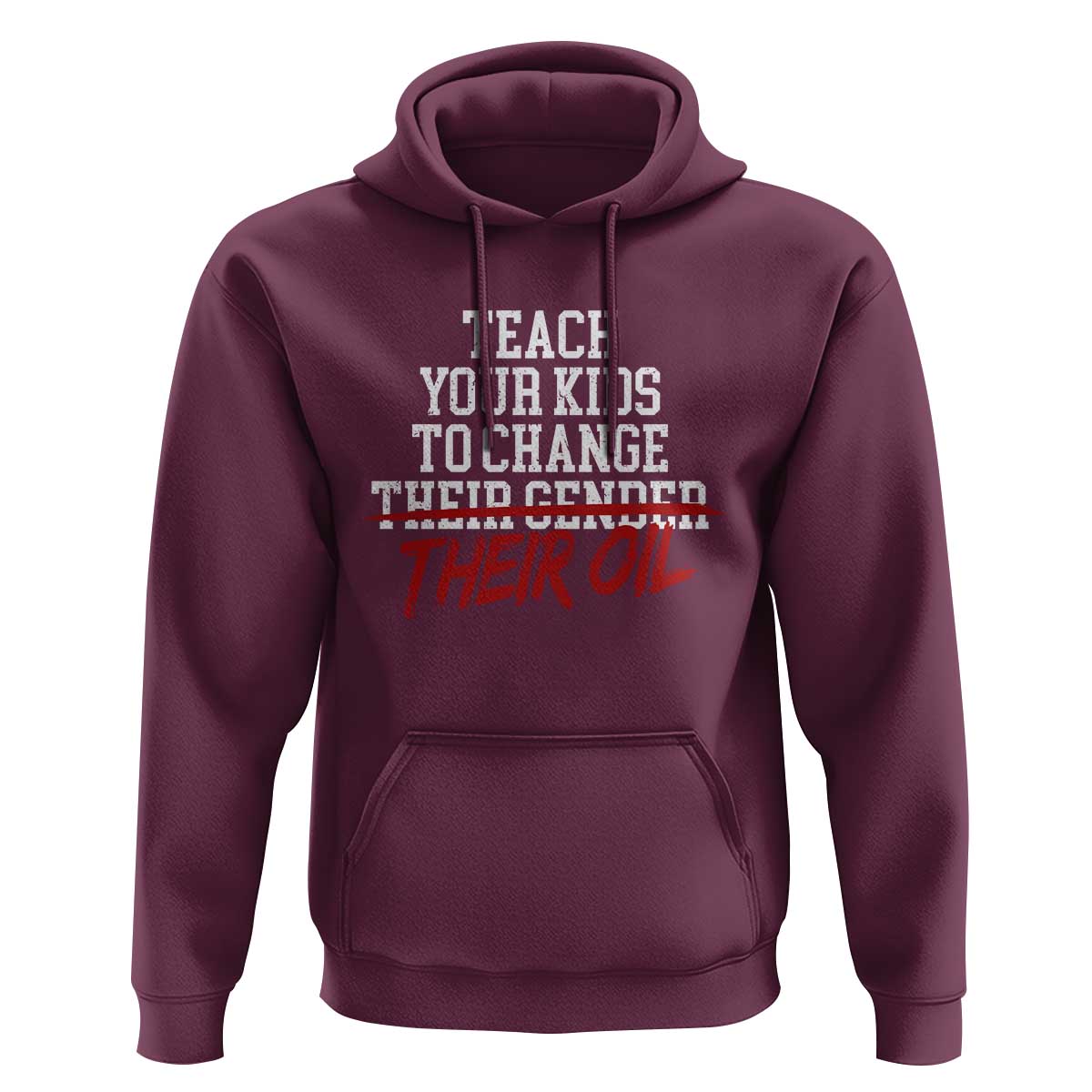 Teach Your Kids to Change Their Oil Not Their Gender Hoodie Funny Fathers Day
