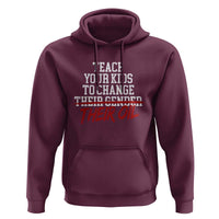 Teach Your Kids to Change Their Oil Not Their Gender Hoodie Funny Fathers Day