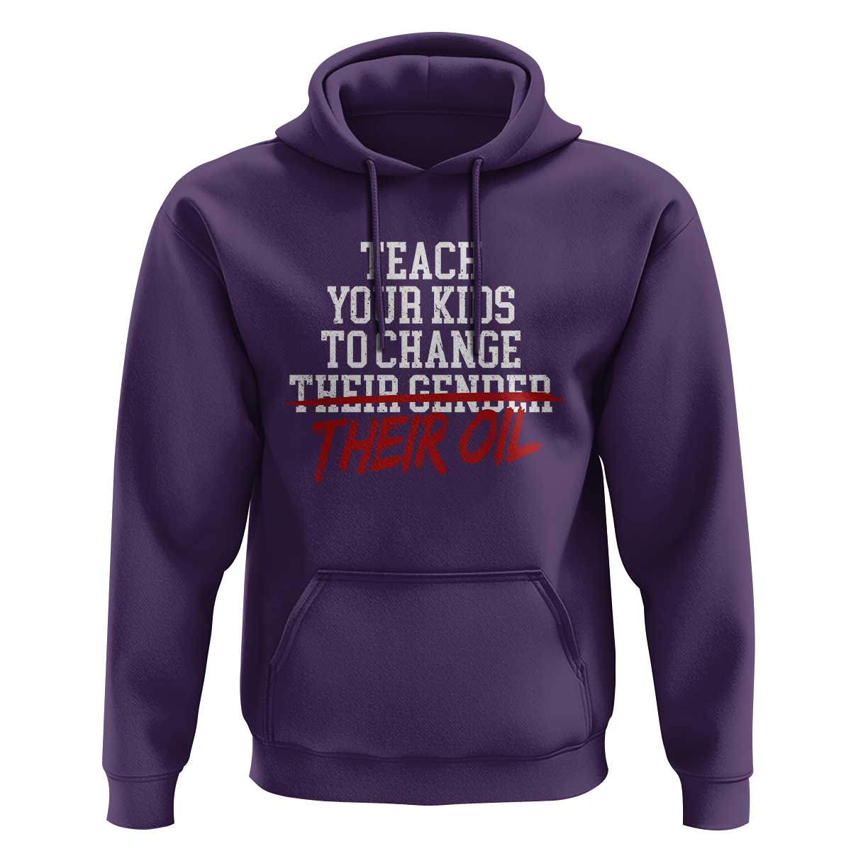 Teach Your Kids to Change Their Oil Not Their Gender Hoodie Funny Fathers Day