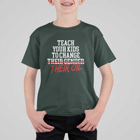 Teach Your Kids to Change Their Oil Not Their Gender T Shirt For Kid Funny Fathers Day