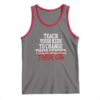 Teach Your Kids to Change Their Oil Not Their Gender Tank Top Funny Fathers Day