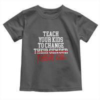 Teach Your Kids to Change Their Oil Not Their Gender Toddler T Shirt Funny Fathers Day