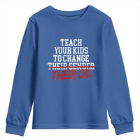 Teach Your Kids to Change Their Oil Not Their Gender Youth Sweatshirt Funny Fathers Day