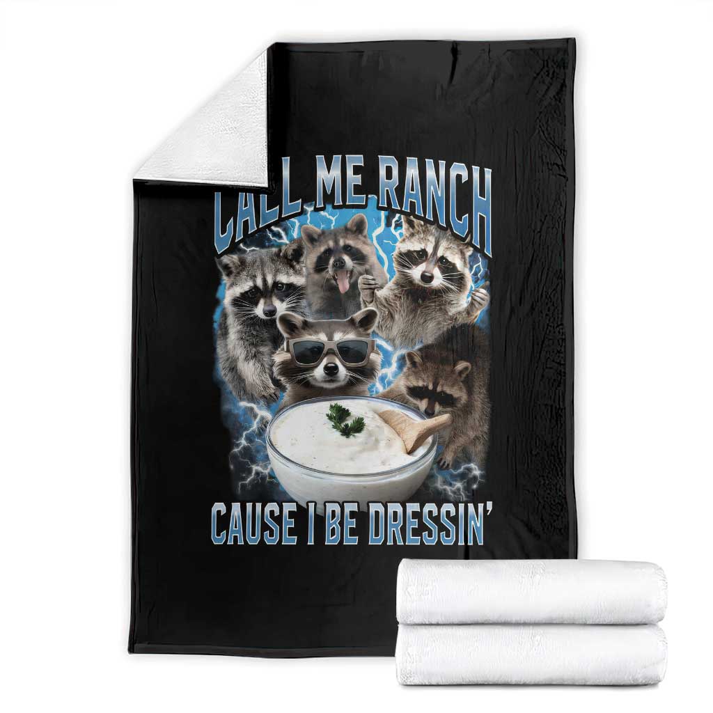 Call Me Ranch Cause I Be Dressing Throw Blanket Funny Raccoon Meme