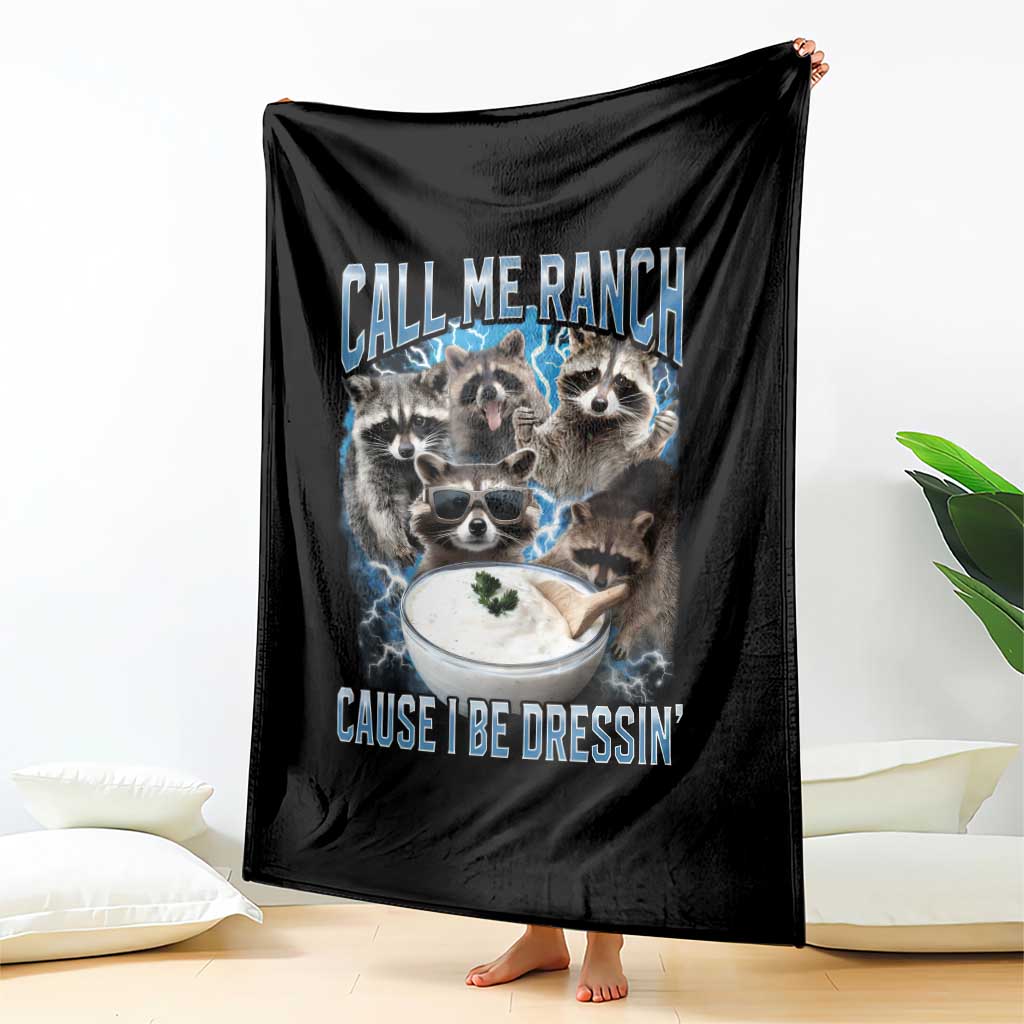 Call Me Ranch Cause I Be Dressing Throw Blanket Funny Raccoon Meme