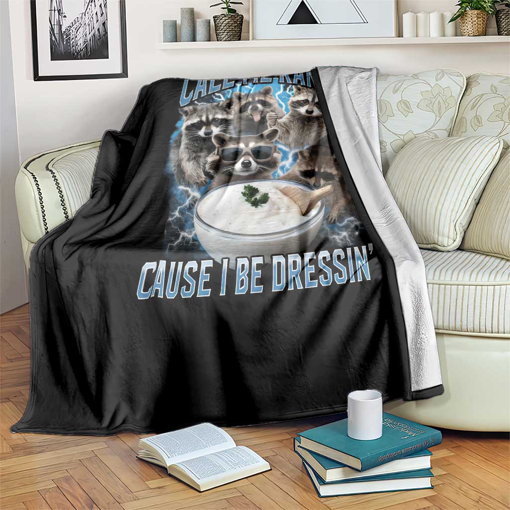Call Me Ranch Cause I Be Dressing Throw Blanket Funny Raccoon Meme