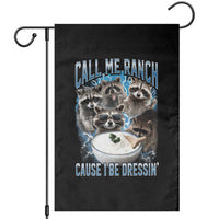 Call Me Ranch Cause I Be Dressing Garden Flag Funny Raccoon Meme
