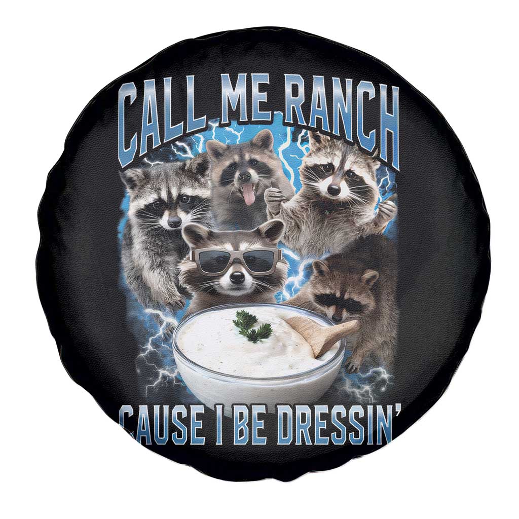 Call Me Ranch Cause I Be Dressing Spare Tire Cover Funny Raccoon Meme