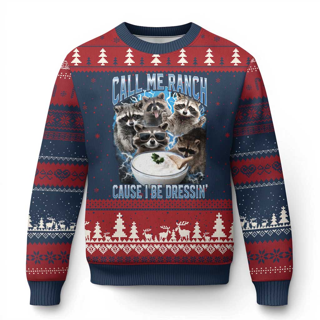 Call Me Ranch Cause I Be Dressing Ugly Christmas Sweater Funny Raccoon Meme