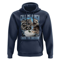 Call Me Ranch Cause I Be Dressing Hoodie Funny Raccoon Meme