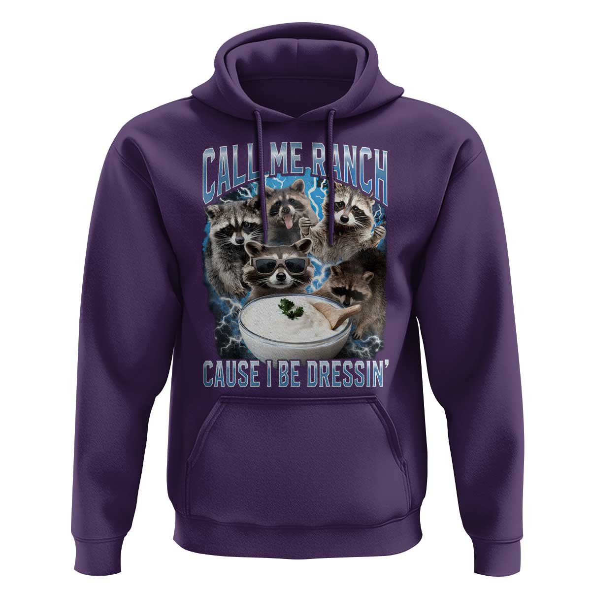 Call Me Ranch Cause I Be Dressing Hoodie Funny Raccoon Meme