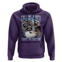 Call Me Ranch Cause I Be Dressing Hoodie Funny Raccoon Meme