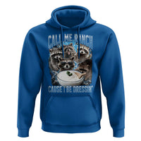 Call Me Ranch Cause I Be Dressing Hoodie Funny Raccoon Meme