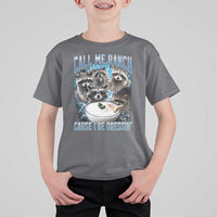 Call Me Ranch Cause I Be Dressing T Shirt For Kid Funny Raccoon Meme