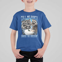 Call Me Ranch Cause I Be Dressing T Shirt For Kid Funny Raccoon Meme