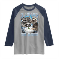 Call Me Ranch Cause I Be Dressing Raglan Shirt Funny Raccoon Meme