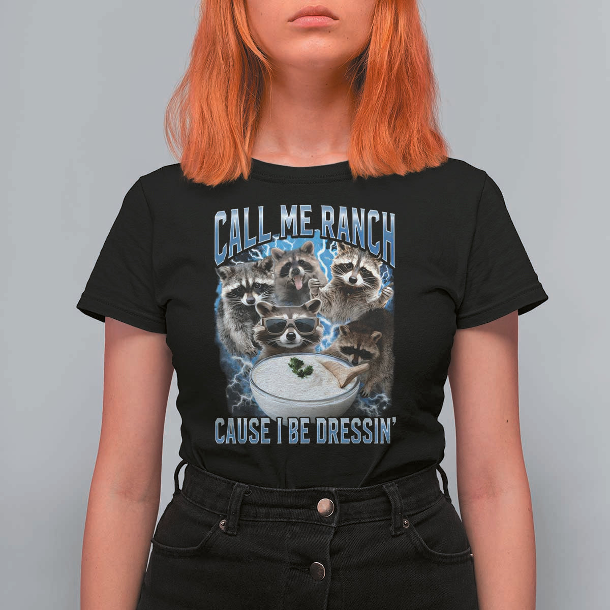 Call Me Ranch Cause I Be Dressing T Shirt For Women Funny Raccoon Meme