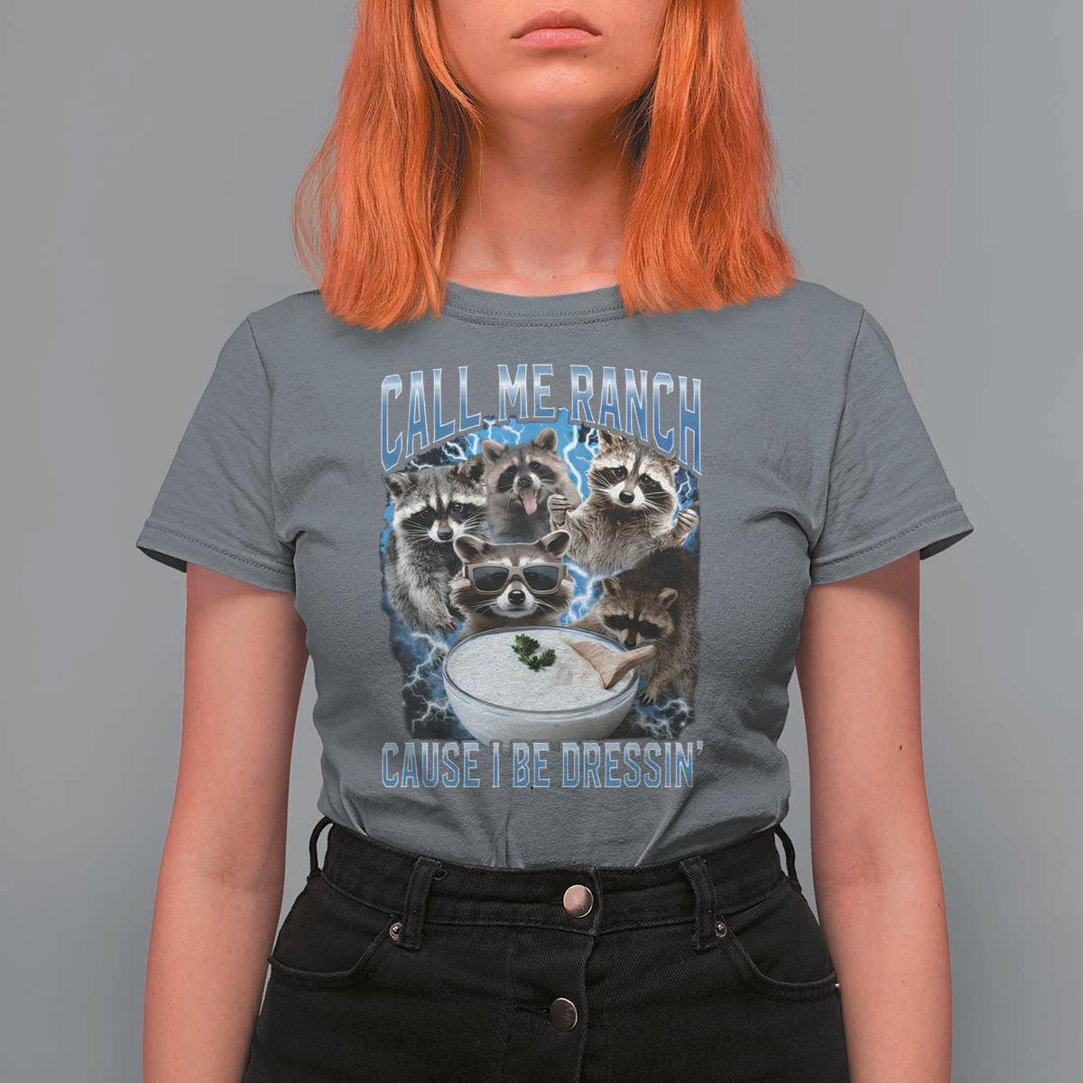 Call Me Ranch Cause I Be Dressing T Shirt For Women Funny Raccoon Meme