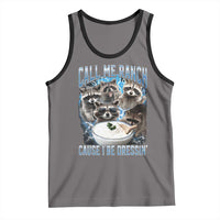 Call Me Ranch Cause I Be Dressing Tank Top Funny Raccoon Meme