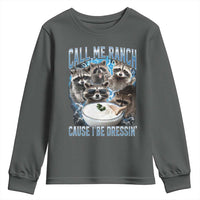 Call Me Ranch Cause I Be Dressing Youth Sweatshirt Funny Raccoon Meme
