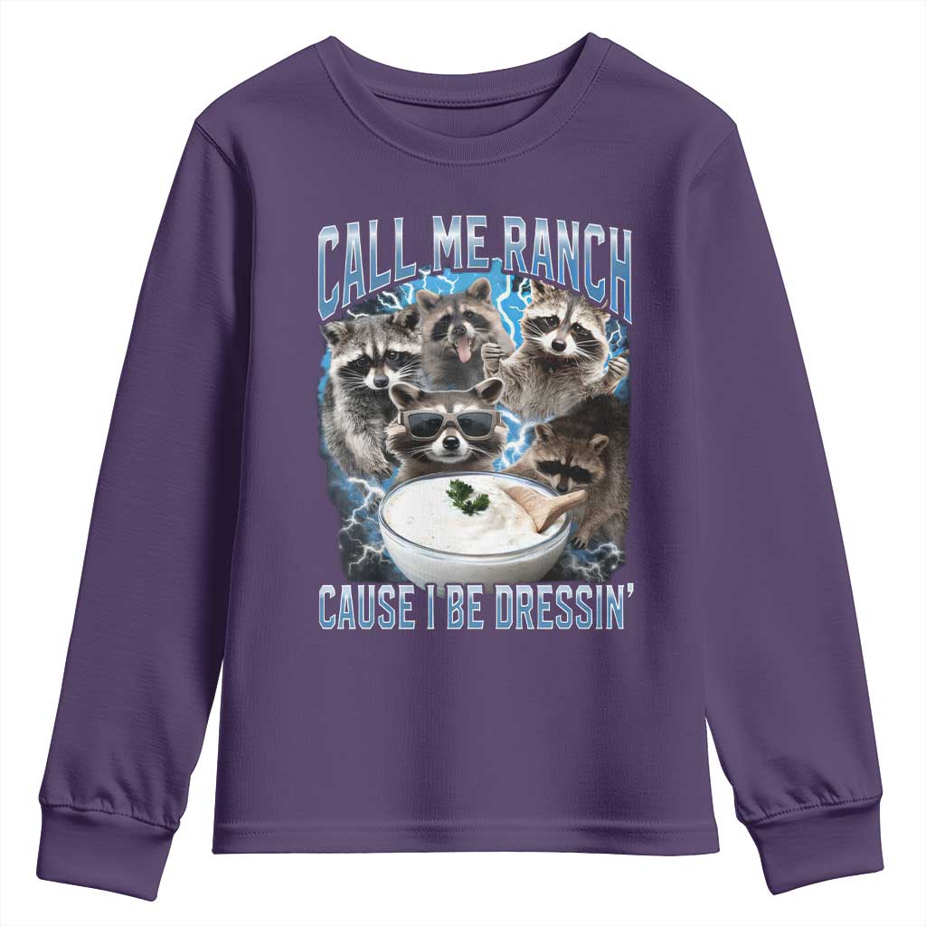 Call Me Ranch Cause I Be Dressing Youth Sweatshirt Funny Raccoon Meme