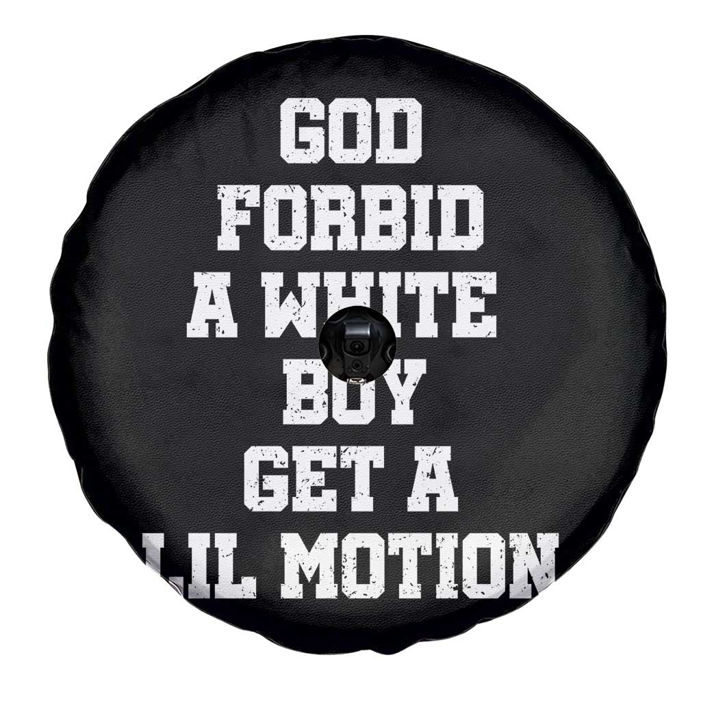 Funny God Forbid A White Boy Get A Lil Motion Spare Tire Cover Meme Quote - Wonder Print Shop