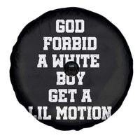 Funny God Forbid A White Boy Get A Lil Motion Spare Tire Cover Meme Quote - Wonder Print Shop