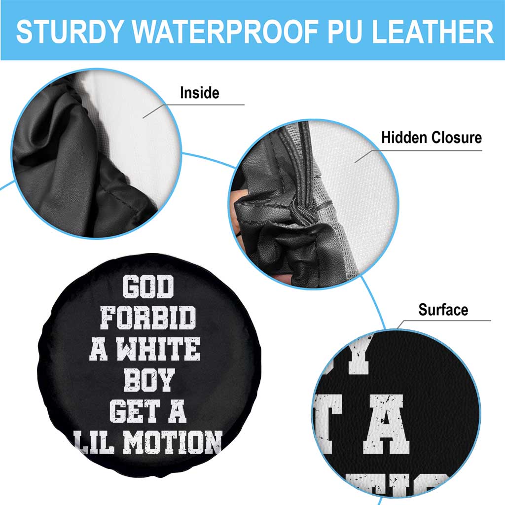 Funny God Forbid A White Boy Get A Lil Motion Spare Tire Cover Meme Quote - Wonder Print Shop