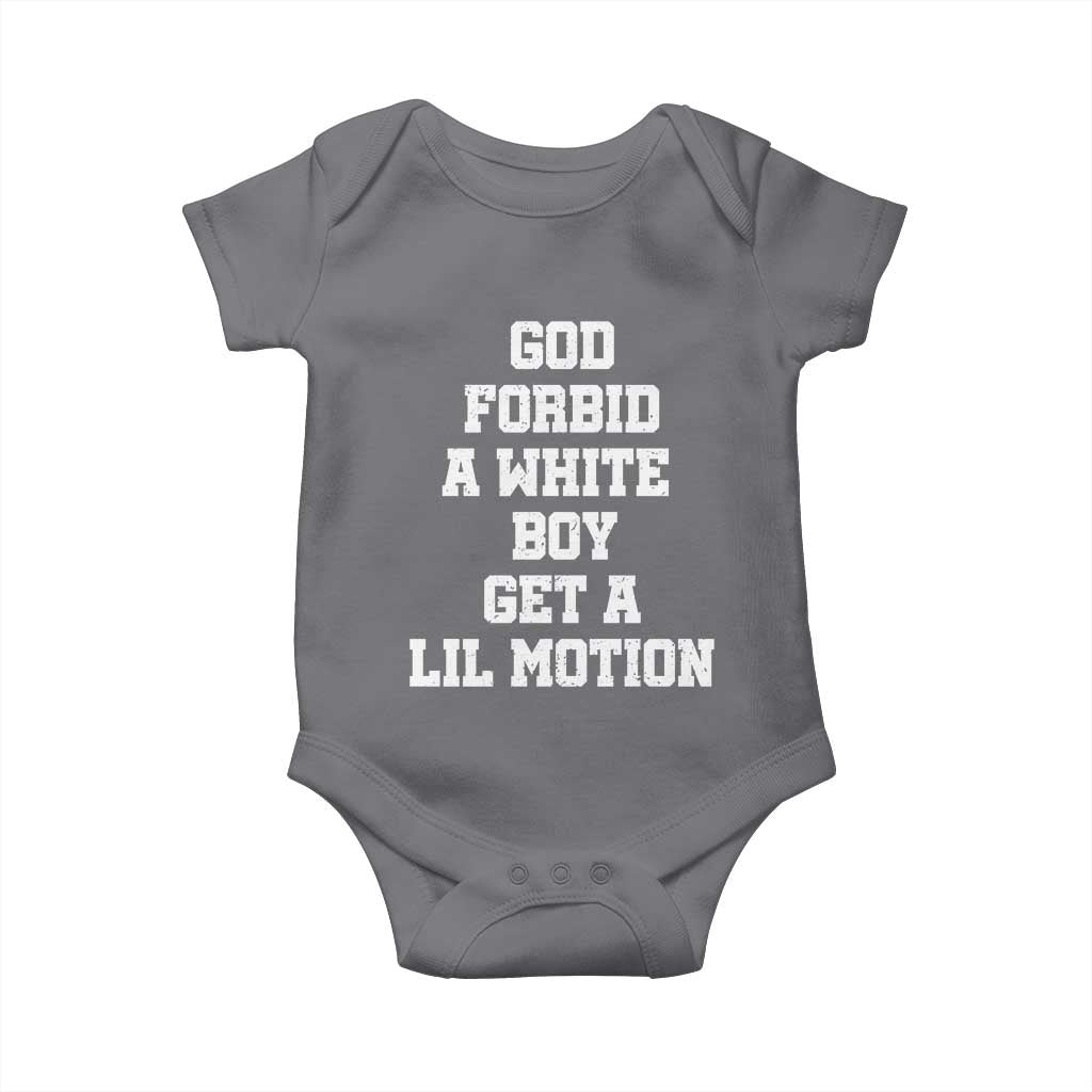 Funny God Forbid A White Boy Get A Lil Motion Baby Onesie Meme Quote - Wonder Print Shop