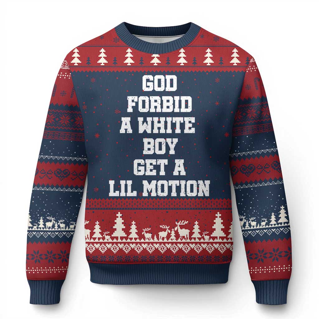 Funny God Forbid A White Boy Get A Lil Motion Ugly Christmas Sweater Meme Quote - Wonder Print Shop