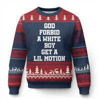 Funny God Forbid A White Boy Get A Lil Motion Ugly Christmas Sweater Meme Quote - Wonder Print Shop