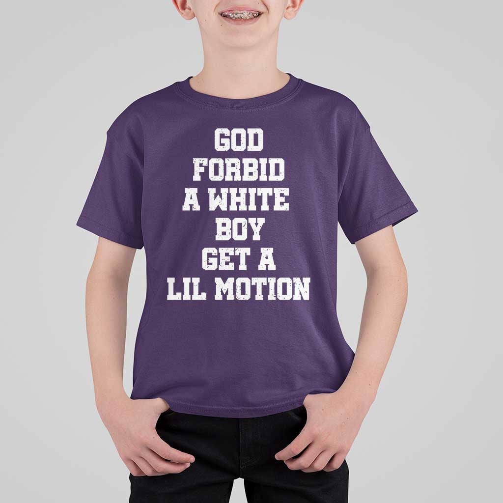 Funny God Forbid A White Boy Get A Lil Motion T Shirt For Kid Meme Quote - Wonder Print Shop