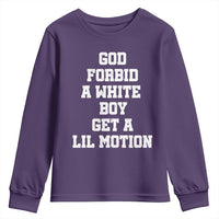 Funny God Forbid A White Boy Get A Lil Motion Youth Sweatshirt Meme Quote - Wonder Print Shop