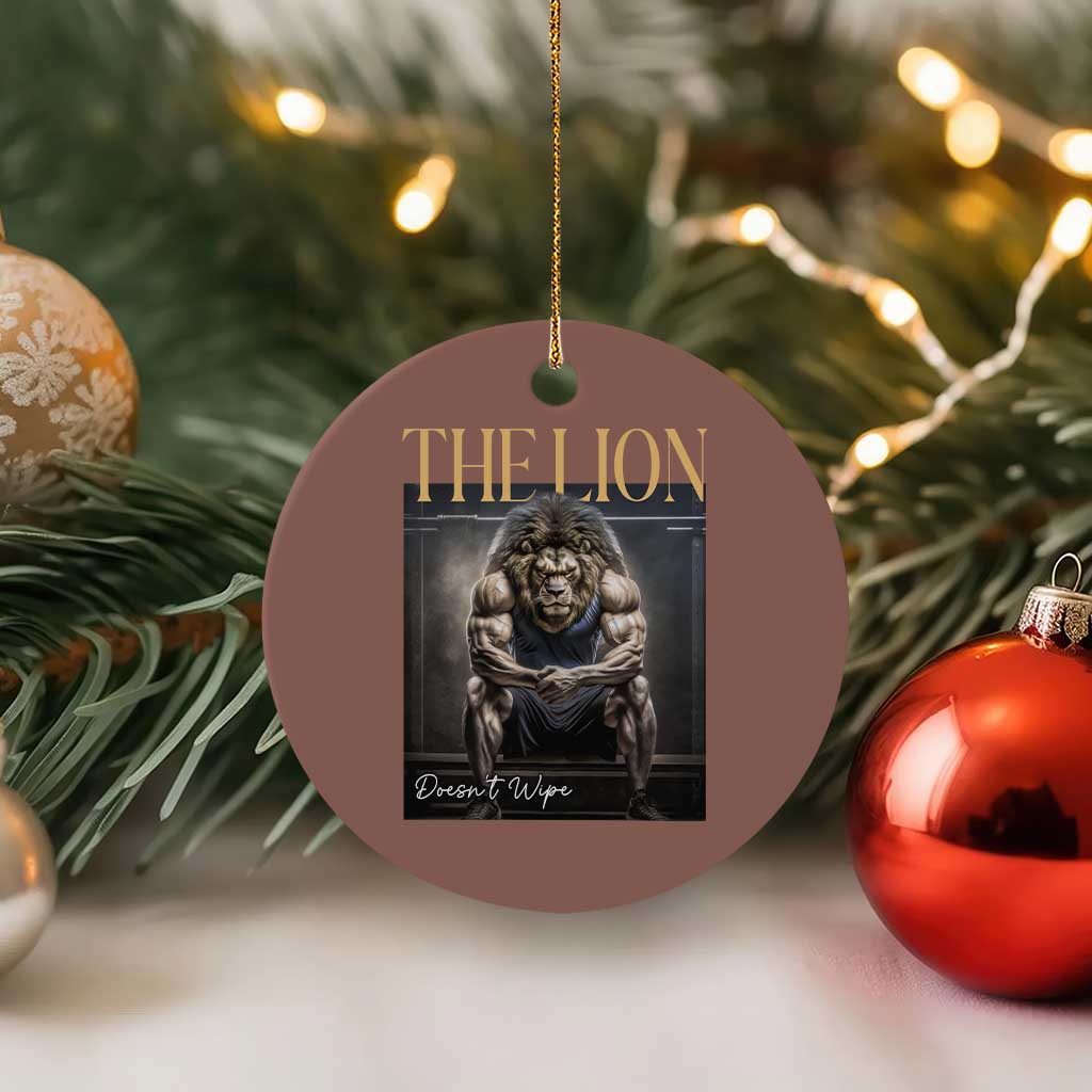 Funny The Lion Doesnt Wipe Ceramic Ornament Gen Z Joke Brainrot Raunchy Meme